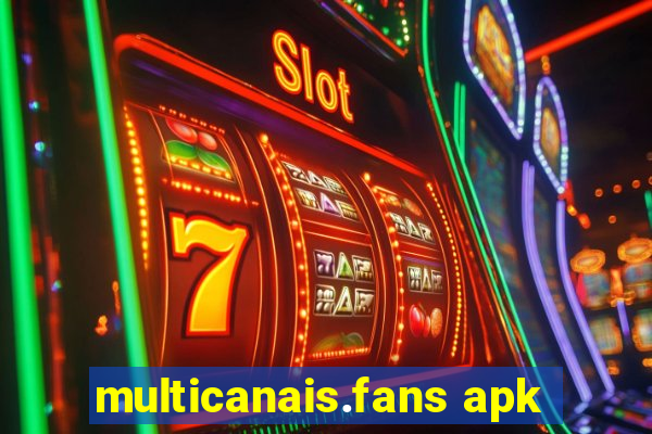 multicanais.fans apk