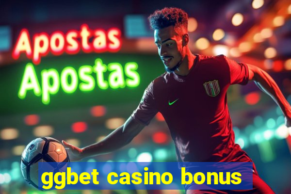 ggbet casino bonus