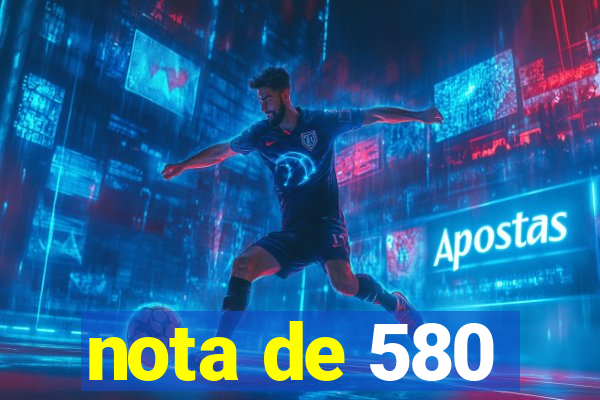 nota de 580