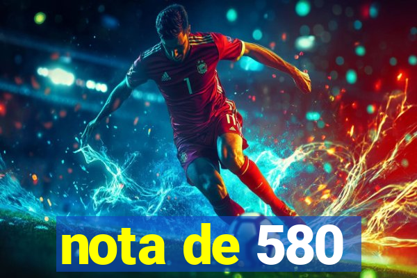 nota de 580