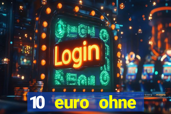 10 euro ohne einzahlung casino 2020