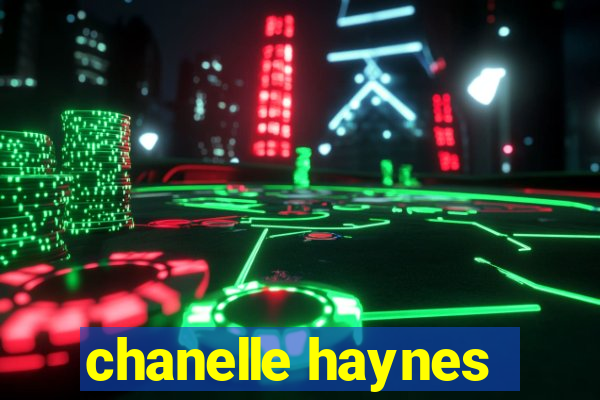 chanelle haynes