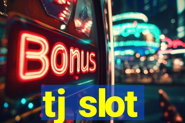 tj slot