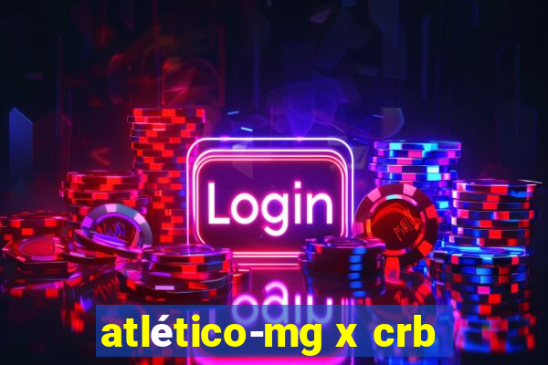 atlético-mg x crb