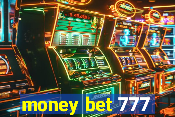 money bet 777