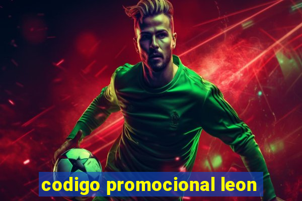 codigo promocional leon