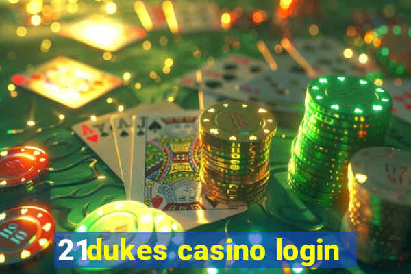 21dukes casino login