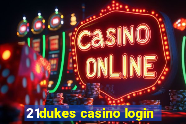 21dukes casino login