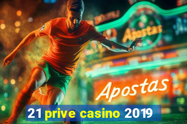 21 prive casino 2019