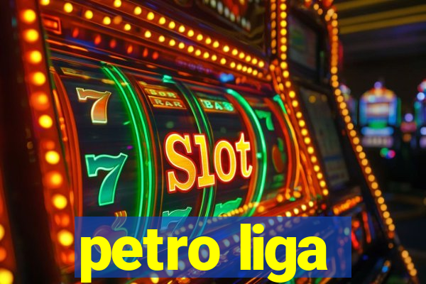 petro liga