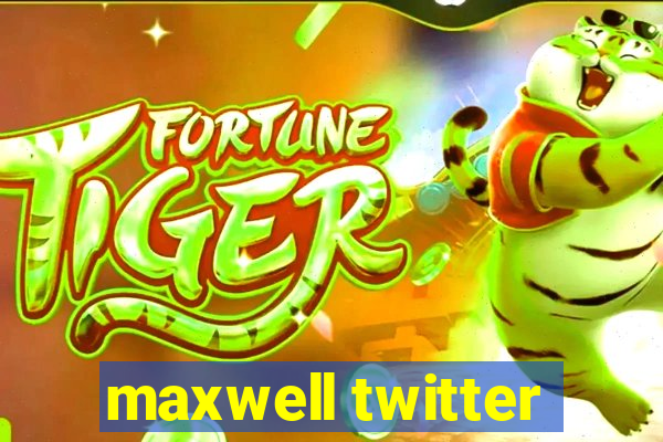 maxwell twitter