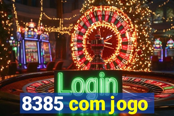 8385 com jogo