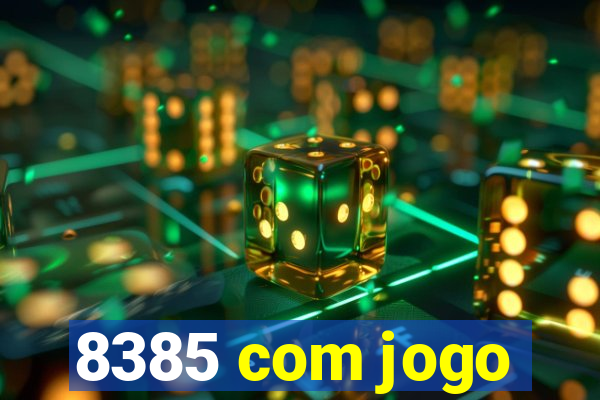 8385 com jogo