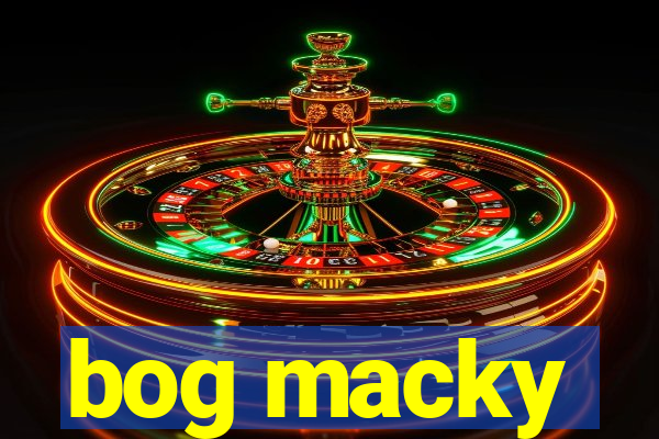 bog macky