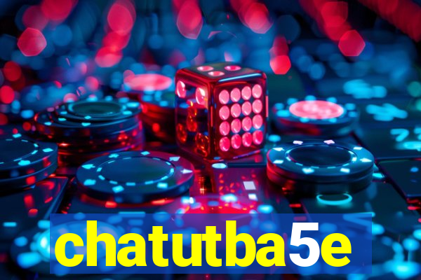 chatutba5e