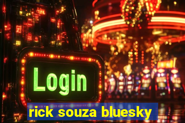 rick souza bluesky