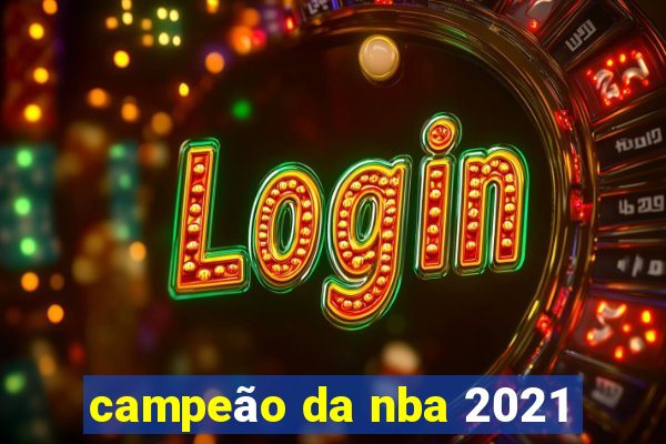 campeão da nba 2021