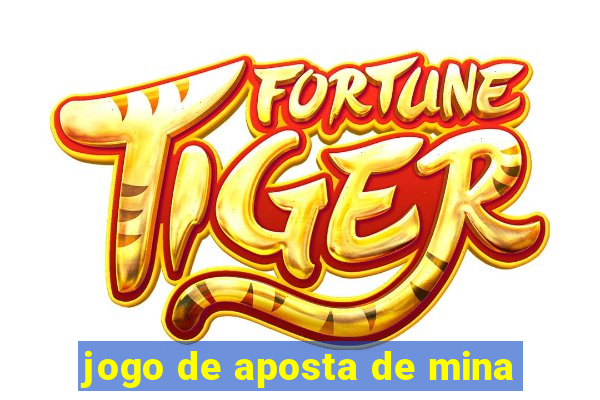 jogo de aposta de mina