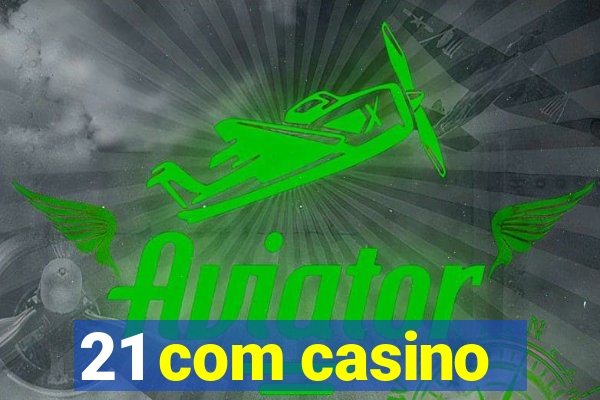 21 com casino