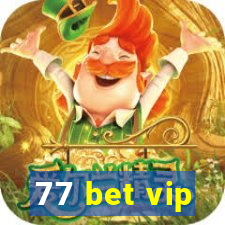 77 bet vip