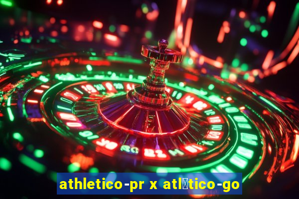 athletico-pr x atl茅tico-go