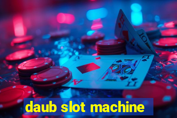 daub slot machine