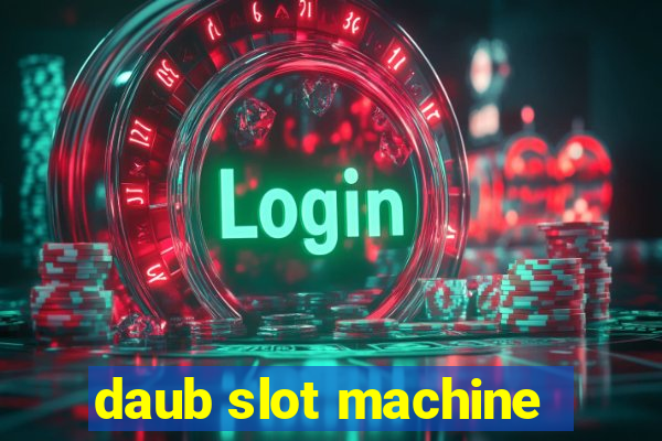 daub slot machine