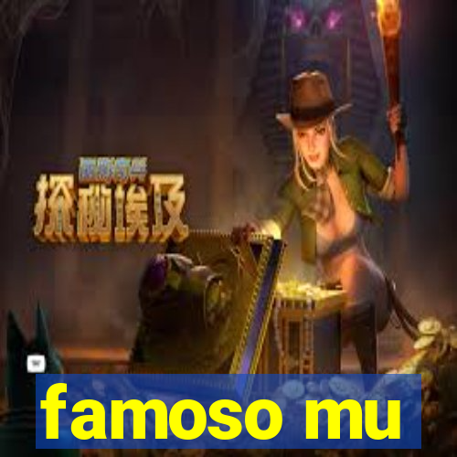 famoso mu