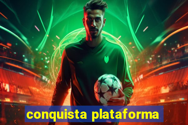 conquista plataforma