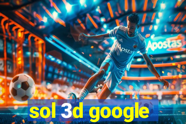 sol 3d google