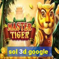 sol 3d google