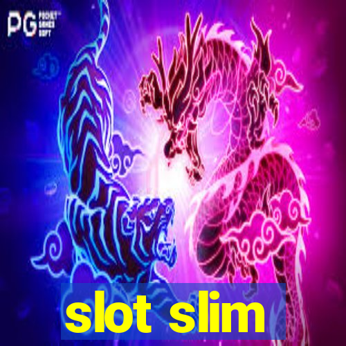 slot slim