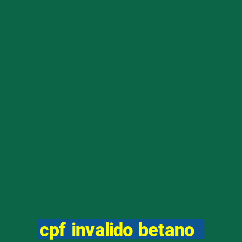 cpf invalido betano