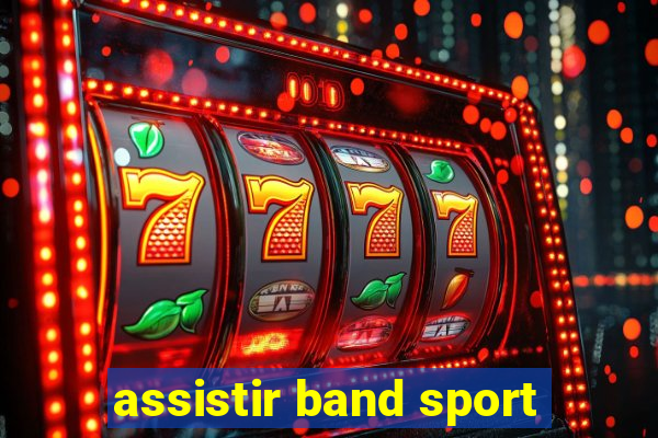 assistir band sport