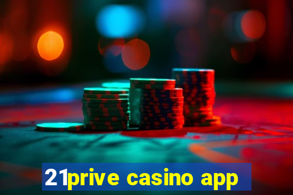 21prive casino app