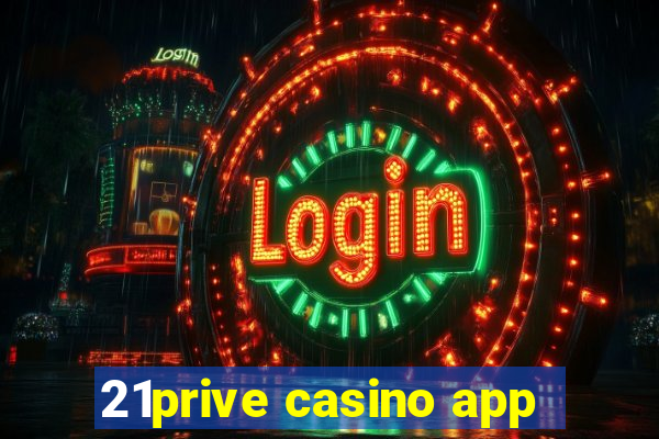 21prive casino app