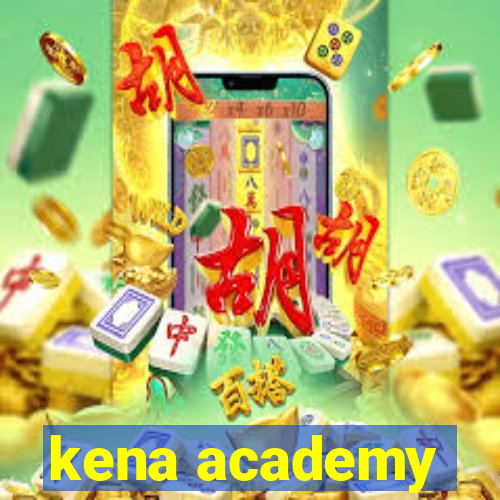 kena academy