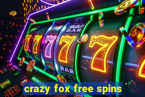 crazy fox free spins