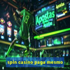 spin casino paga mesmo