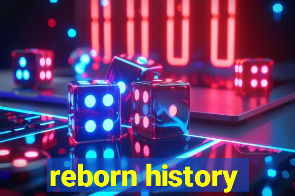 reborn history