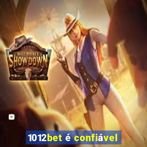 1012bet é confiável