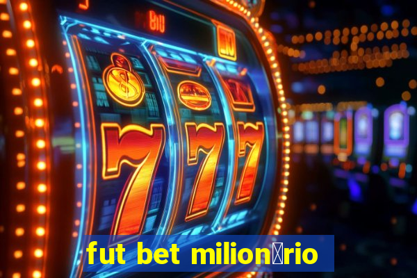 fut bet milion谩rio