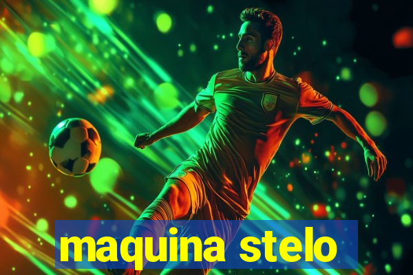 maquina stelo