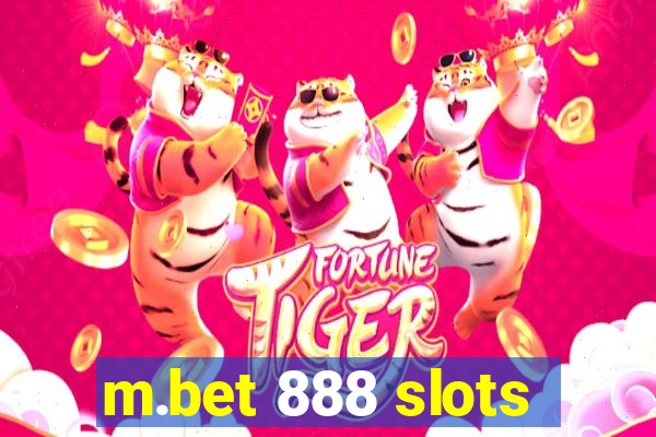 m.bet 888 slots