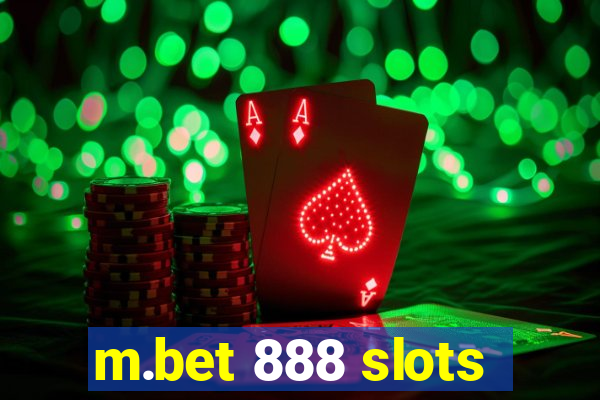 m.bet 888 slots