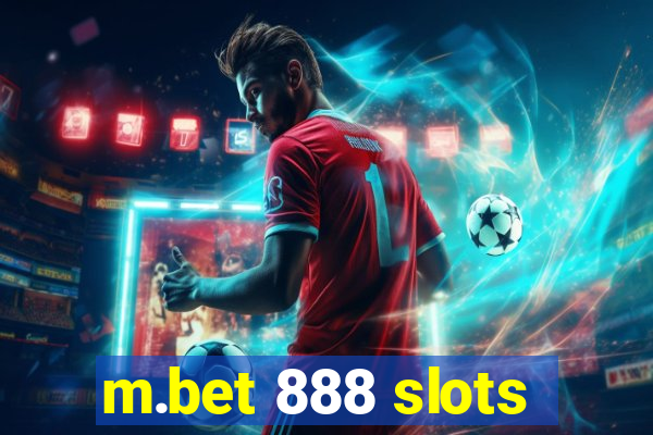 m.bet 888 slots