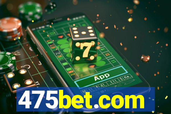 475bet.com