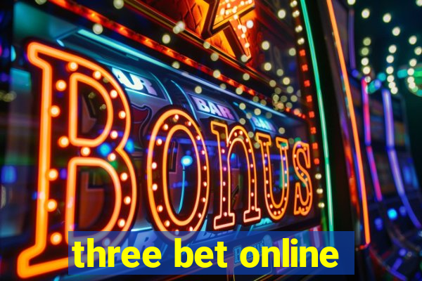 three bet online