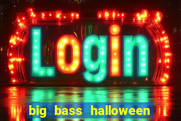 big bass halloween slot demo