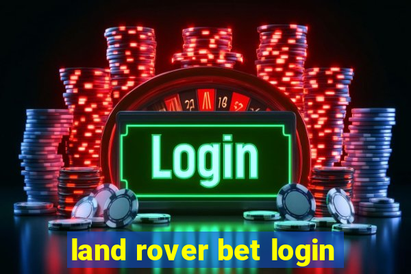 land rover bet login